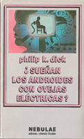 Philip K. Dick Do Androids Dream <br>of Electric Sheep? cover SUENAN LOS ANDROIDES CON OVEJAS ELECTRICAS?